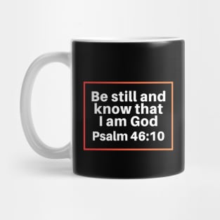 Be Still And Know That I Am God | Christian Bible Verse Psalm 46:10 Mug